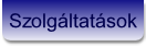 Szolgáltatások.